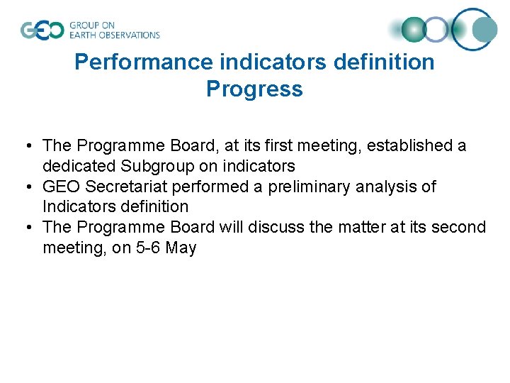 Performance indicators definition Progress • The Programme Board, at its first meeting, established a