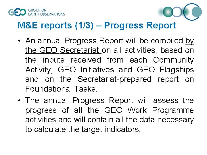 M&E reports (1/3) – Progress Report • An annual Progress Report will be compiled