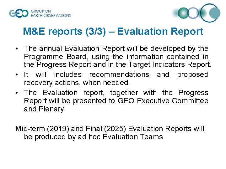 M&E reports (3/3) – Evaluation Report • The annual Evaluation Report will be developed