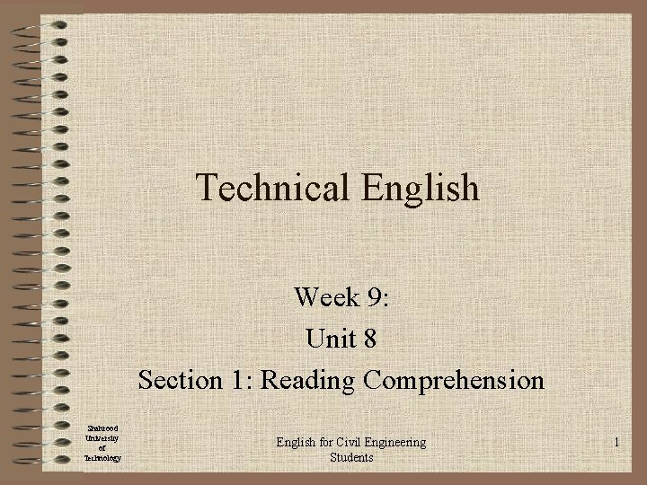 Technical English Week 9: Unit 8 Section 1: Reading Comprehension Shahrood University of Technology