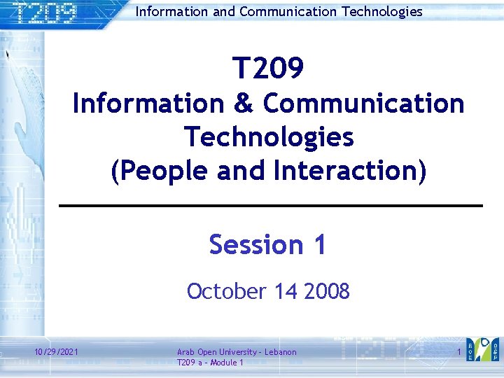 Information and Communication Technologies T 209 Information & Communication Technologies (People and Interaction) Session