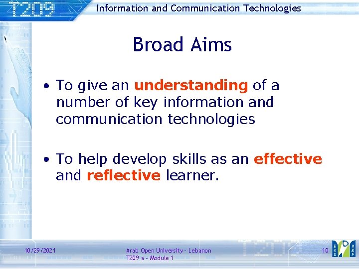 Information and Communication Technologies Broad Aims • To give an understanding of a number