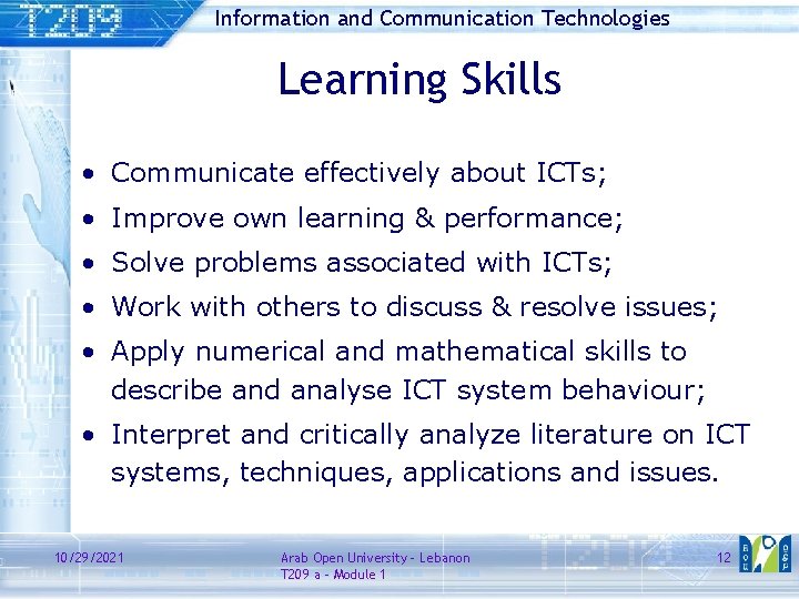Information and Communication Technologies Learning Skills • Communicate effectively about ICTs; • Improve own