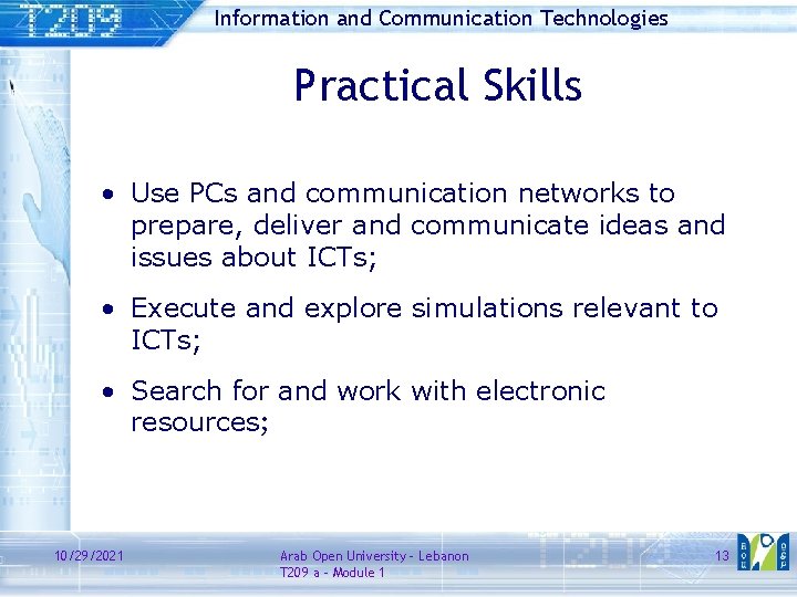 Information and Communication Technologies Practical Skills • Use PCs and communication networks to prepare,