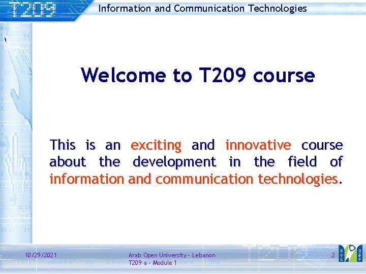 Information and Communication Technologies Welcome to T 209 course This is an exciting and