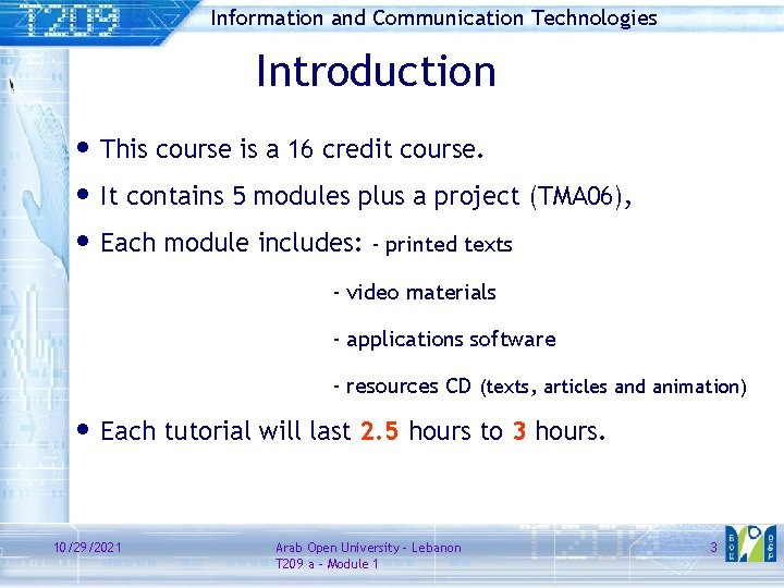 Information and Communication Technologies Introduction • This course is a 16 credit course. •