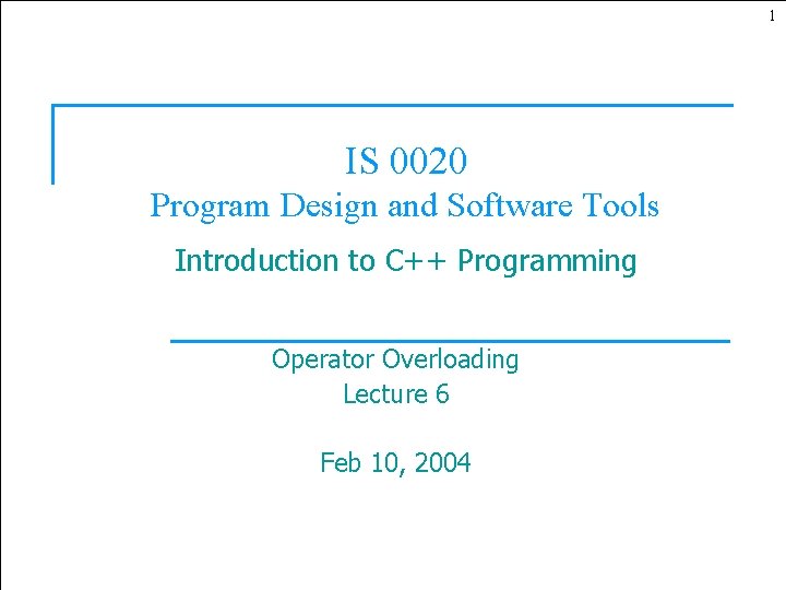 1 IS 0020 Program Design and Software Tools