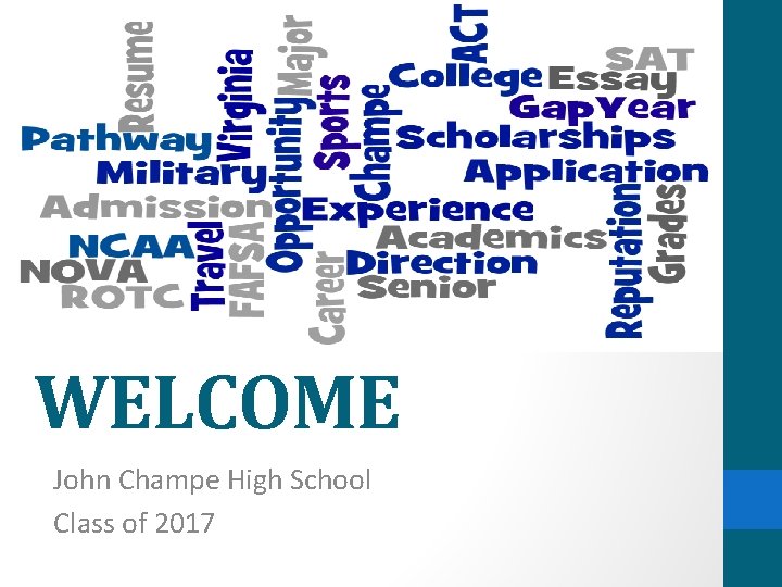 WELCOME John Champe High School Class of 2017 