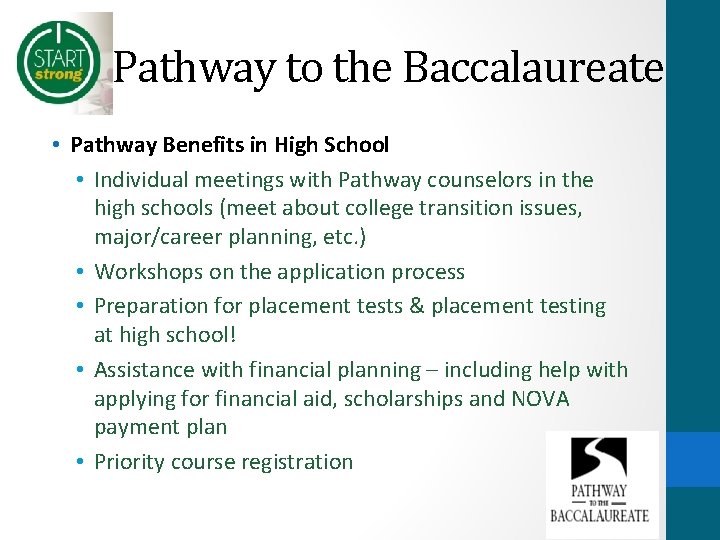 Pathway to the Baccalaureate • Pathway Benefits in High School • Individual meetings with