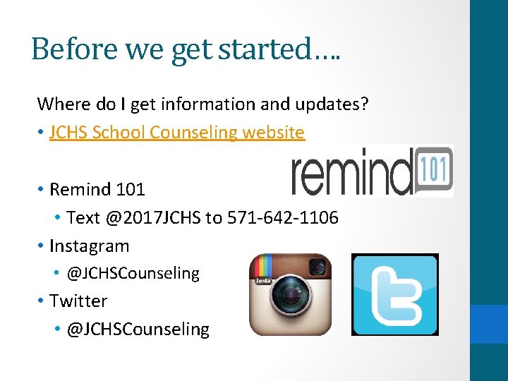 Before we get started…. Where do I get information and updates? • JCHS School