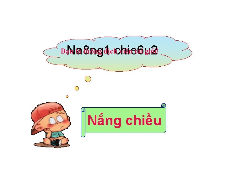 Na 8 ng 1 chie 6 u 2 Bạn là thông dịch viên tài