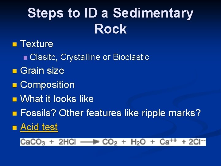 Steps to ID a Sedimentary Rock n Texture n Clasitc, Crystalline or Bioclastic Grain