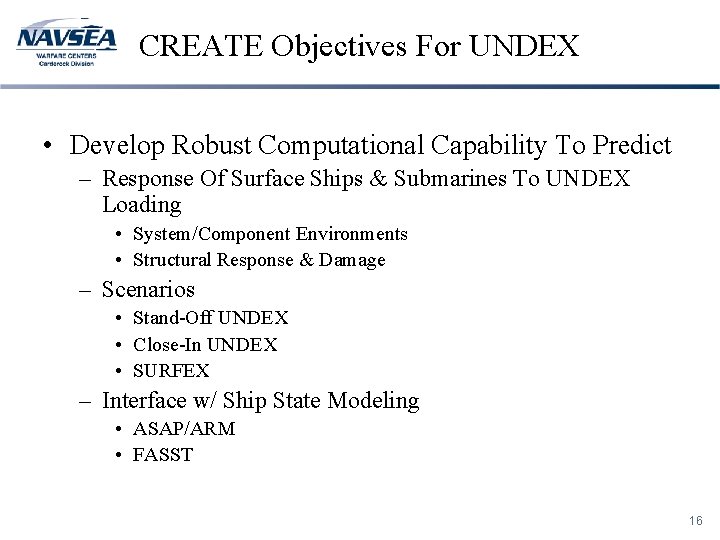CREATE Objectives For UNDEX • Develop Robust Computational Capability To Predict – Response Of