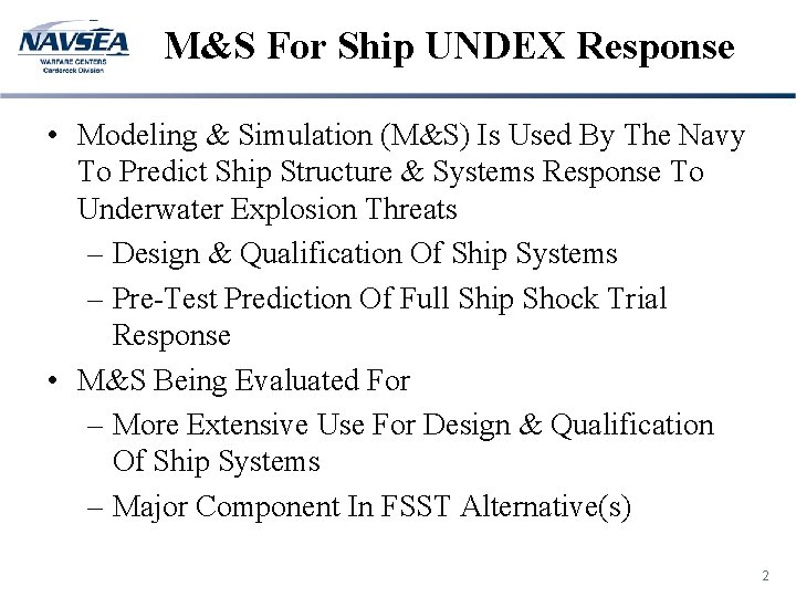 M&S For Ship UNDEX Response • Modeling & Simulation (M&S) Is Used By The