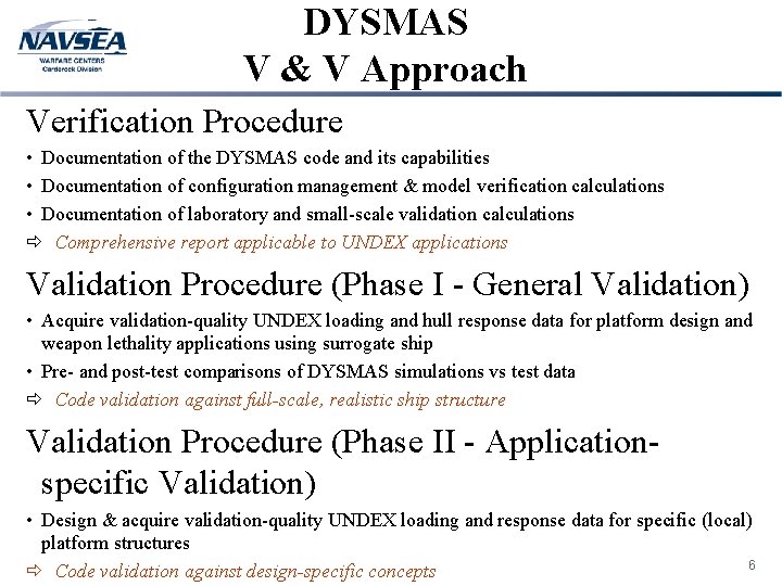 DYSMAS V & V Approach Verification Procedure • Documentation of the DYSMAS code and