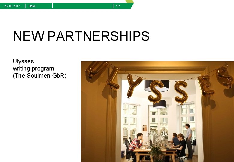 26. 10. 2017 | Baku | | 12 NEW PARTNERSHIPS Ulysses writing program (The