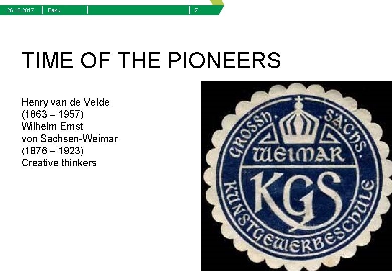26. 10. 2017 | Baku | | 7 TIME OF THE PIONEERS Henry van