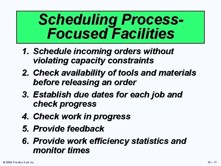 Scheduling Process. Focused Facilities 1. Schedule incoming orders without violating capacity constraints 2. Check