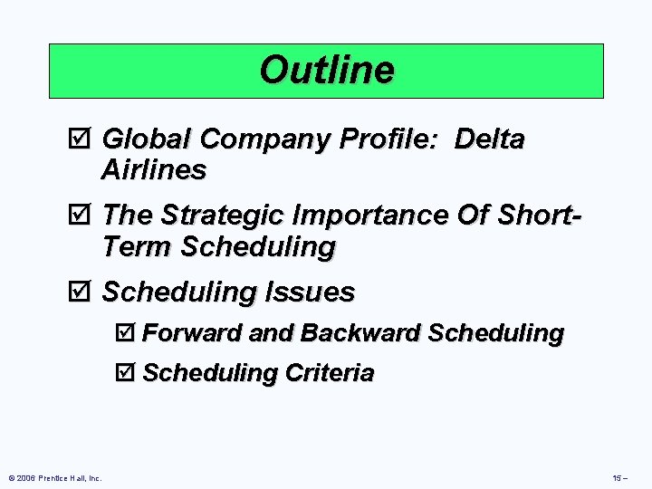 Outline þ Global Company Profile: Delta Airlines þ The Strategic Importance Of Short. Term