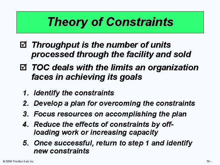 Theory of Constraints þ Throughput is the number of units processed through the facility
