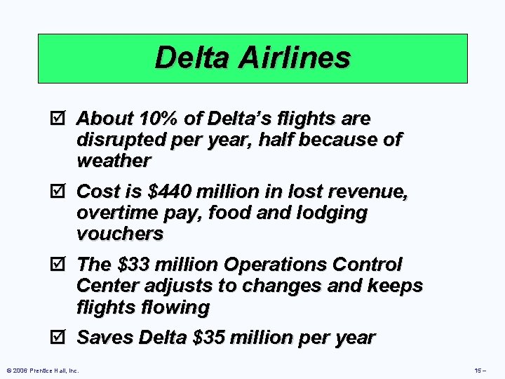 Delta Airlines þ About 10% of Delta’s flights are disrupted per year, half because