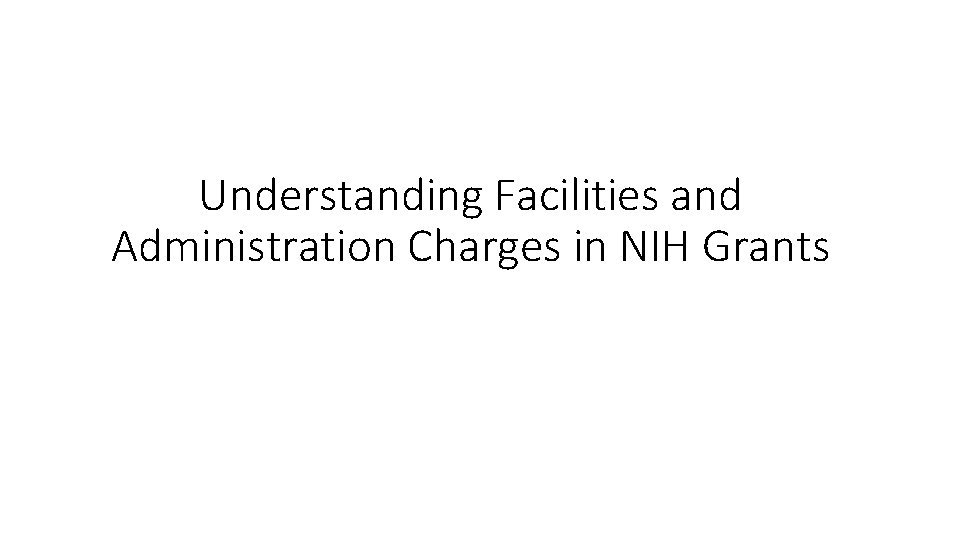 Understanding Facilities and Administration Charges in NIH Grants 