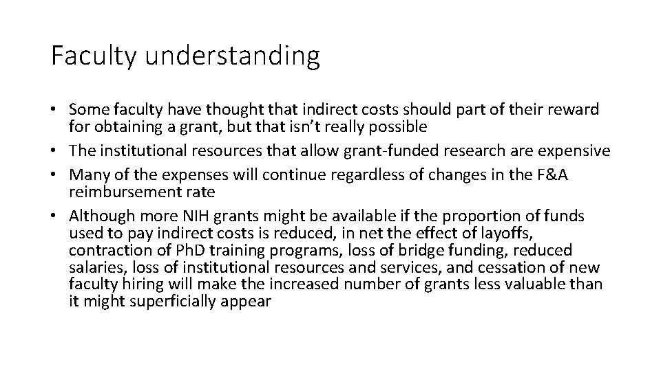 Faculty understanding • Some faculty have thought that indirect costs should part of their