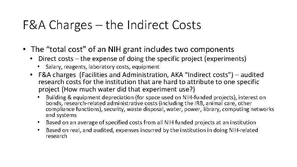 F&A Charges – the Indirect Costs • The “total cost” of an NIH grant