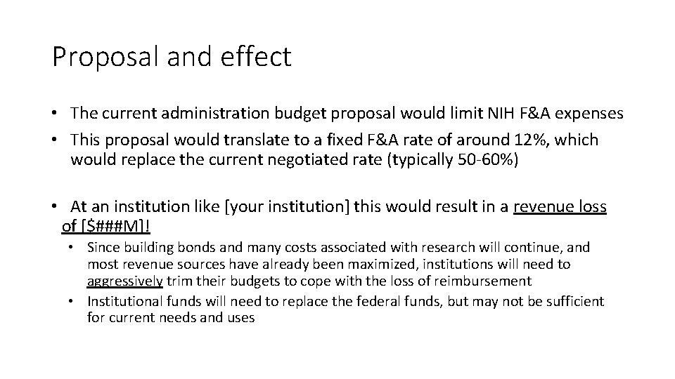 Proposal and effect • The current administration budget proposal would limit NIH F&A expenses