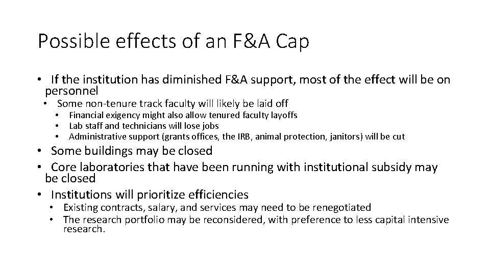 Possible effects of an F&A Cap • If the institution has diminished F&A support,