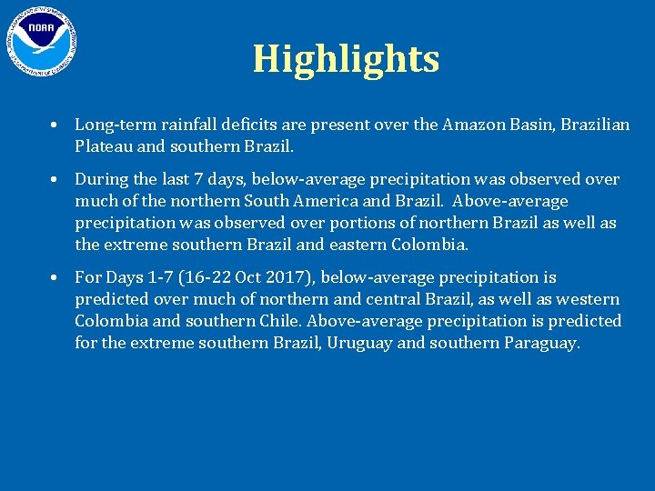 Highlights • Long-term rainfall deficits are present over the Amazon Basin, Brazilian Plateau and