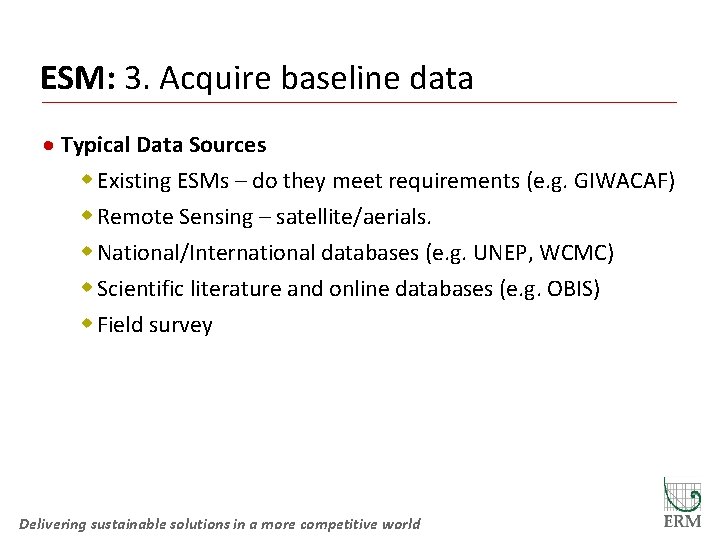 ESM: 3. Acquire baseline data · Typical Data Sources w Existing ESMs – do
