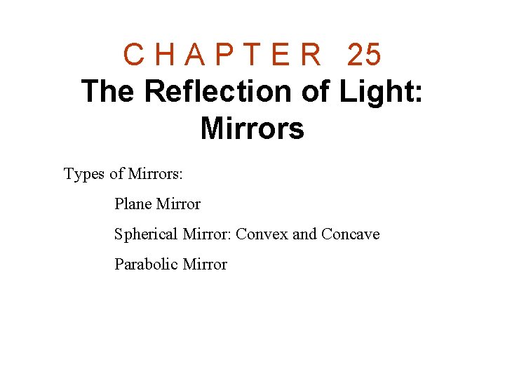 C H A P T E R 25 The Reflection of Light: Mirrors Types