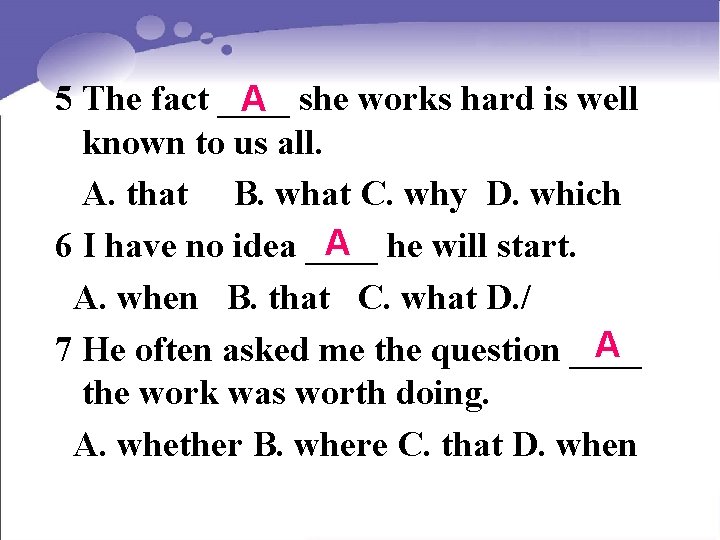 5 The fact ____ A she works hard is well known to us all.
