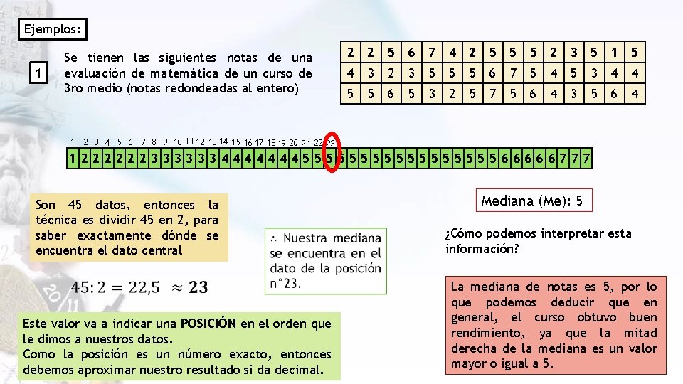 Ejemplos: 1 Se tienen las siguientes notas de una evaluación de matemática de un