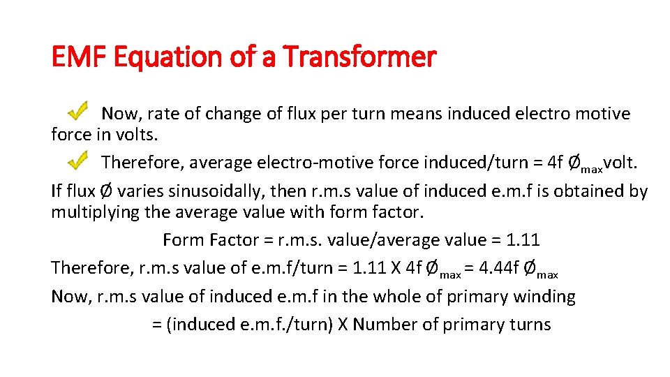 EMF Equation of a Transformer Now, rate of change of flux per turn means