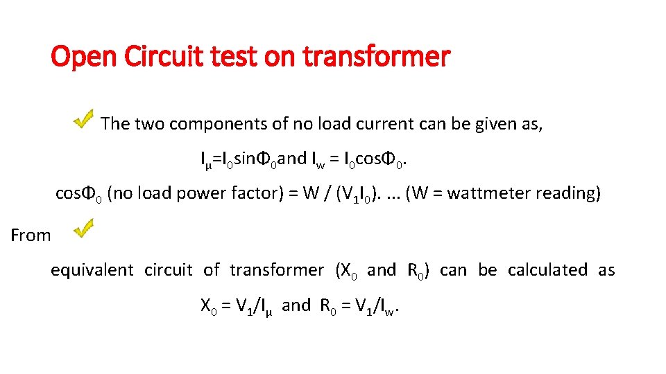 Open Circuit test on transformer The two components of no load current can be