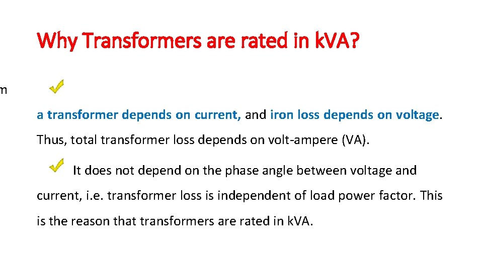 Why Transformers are rated in k. VA? m a transformer depends on current, and