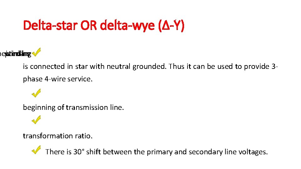 Delta-star OR delta-wye (Δ-Y) nnected primary winding is The is connected in star with