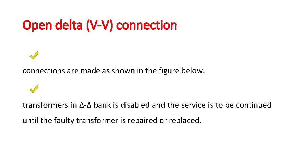 Open delta (V-V) connections are made as shown in the figure below. transformers in