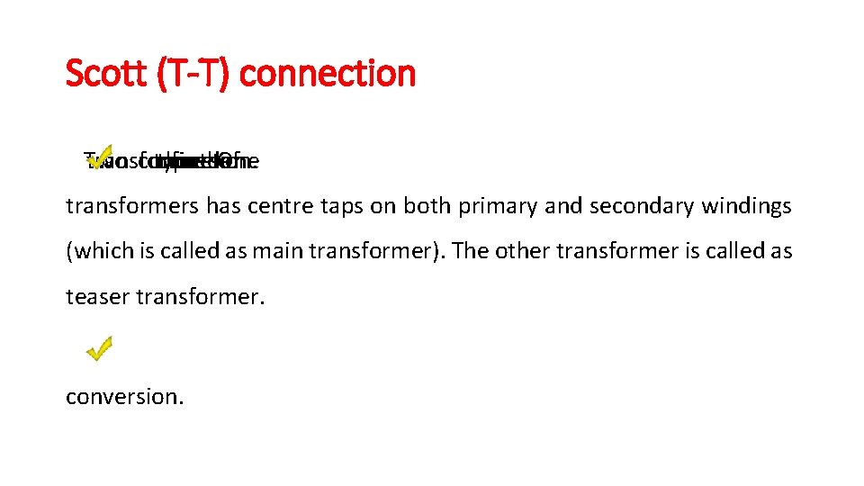 Scott (T-T) connection Two transformers connection. type this ofused are inthe One of transformers