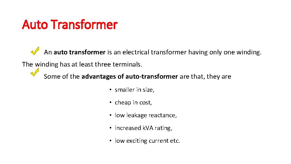 Auto Transformer An auto transformer is an electrical transformer having only one winding. The