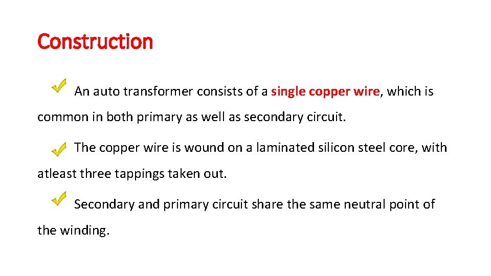Construction An auto transformer consists of a single copper wire, which is common in