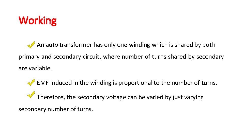 Working An auto transformer has only one winding which is shared by both primary