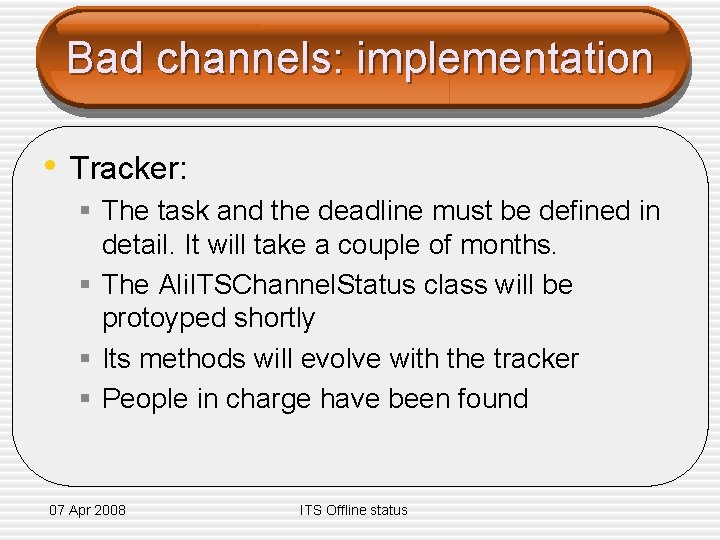 Bad channels: implementation • Tracker: § The task and the deadline must be defined