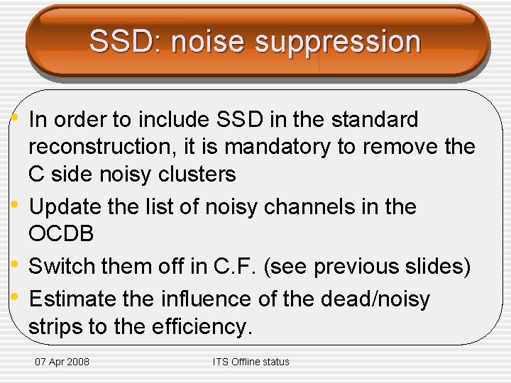 SSD: noise suppression • In order to include SSD in the standard • •