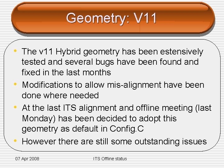 Geometry: V 11 • The v 11 Hybrid geometry has been estensively • •