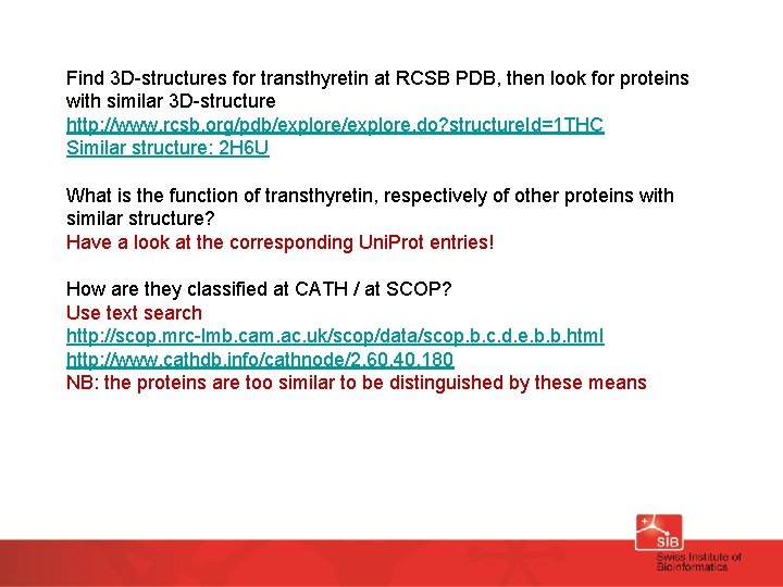 Find 3 D-structures for transthyretin at RCSB PDB, then look for proteins with similar