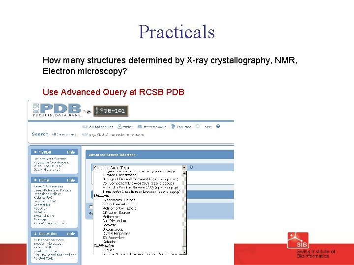 Practicals How many structures determined by X-ray crystallography, NMR, Electron microscopy? Use Advanced Query