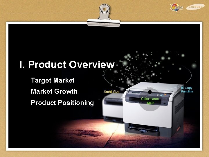 I. Product Overview Target Market Growth Product Positioning 